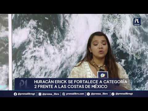 Tormenta Erick se convierte en huracán este 18 de junio; autoridades guatemaltecas en alerta