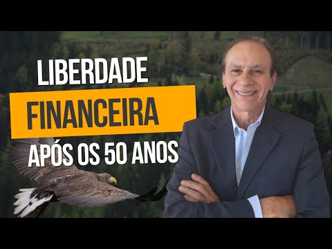 A LIBERDADE FINANCEIRA É POSSÍVEL!  COMECE AGORA. MESMO AOS 50 OU MAIS