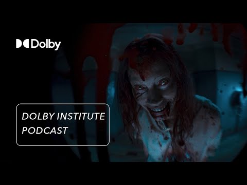 The Sound of Evil Dead Rise | The #DolbyInstitute Podcast