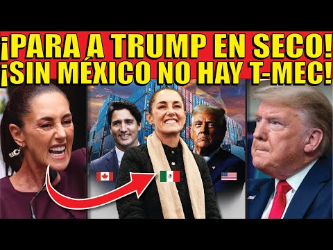 ⚠️FUERTE ADVERTENCIA!🚨 IMPACTANTE LO QUE LE DIJO A TRUMP! NI SE ATREVAN A SACAR A MEXICO DEL T-MEC!