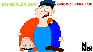 Bunda za 50€ - ORIGINAL VERZIJA (2017)