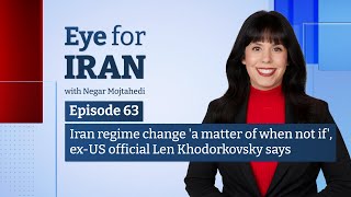 Iran regime change 'a matter of when not if', ex-US official says | Eye for Iran | EP 63 |