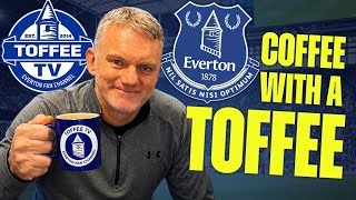 COFFEE WITH A TOFFEE ☕️ I Everton Chat | EP26