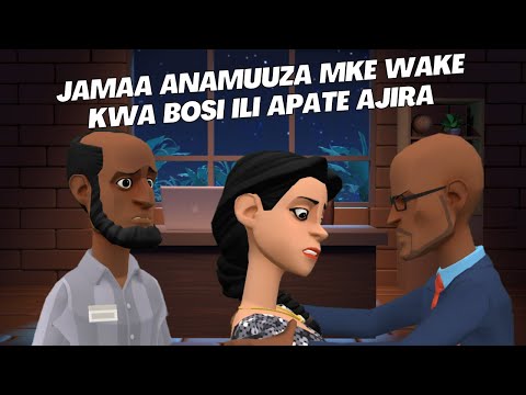 JAMAA ANAMUUZA MKE WAKE KWA BOSI ILI APATE AJIRA