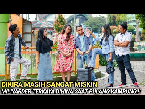 DIKIRA MASIH SANGAT MISKIN MILYARDER TERKAYA DIHINA SAAT PULANG MERANTAU OLEH MANTAN & PACAR BARUNYA