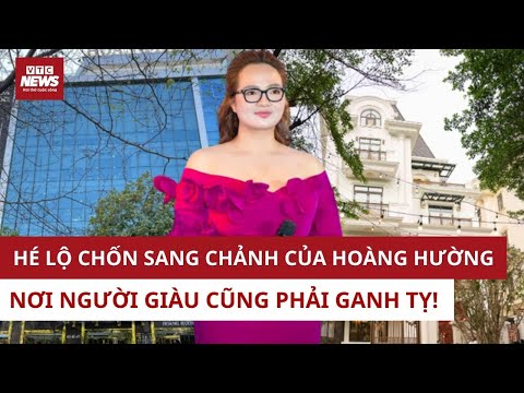 Hé lộ cuộc sống giàu sang như bà hoàng của Hoàng Hường | VTC News