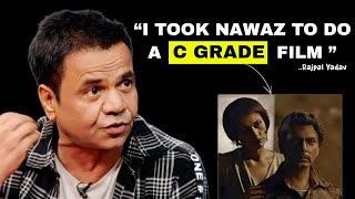 Rajpal Yadav Took Nawazuddin Siddiqui to a C grade film! 🤣