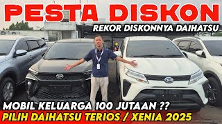 PILIH MANA DAIHATSU TERIOS / XENIA 2025 PROMO MOBIL KELUARGA 100 JUTAAN ⁉️