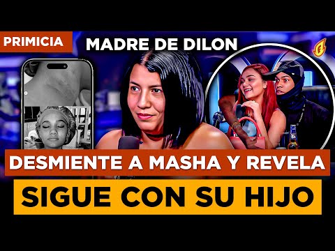 MADRE DE DILON BABY REVELA MASHA SIGUE ASEDIANDO Y VIÉNDOSE CON SU HIJO “GOLPES SON FALSOS”