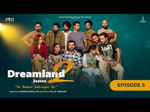 Dreamland 2.0 (Episode 5) Raj S Jhinjar | Dimple Bhullar | New Punjabi Web Series 2026 | Season 2