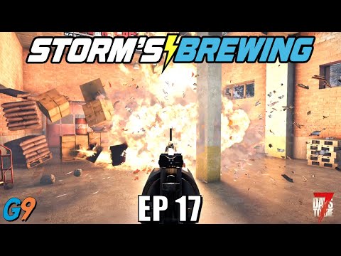 7 Days To Die - Storm's Brewing 2.0 - EP17 (Gas Man)