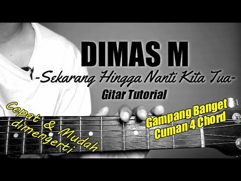 (Gitar Tutorial) DIMAS M - Sekarang Hingga Nanti Kita Tua |Mudah & Cepat dimengerti untuk pemula