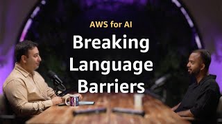 EP6: Breaking Language Barriers with AI - The Camb.ai Story | AWS for AI Podcast