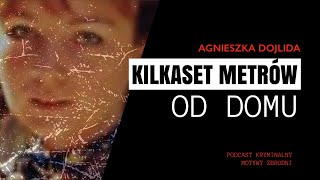 #85 Ciepły, letni wieczór - Agnieszka Dojlida [Podcast kryminalny]