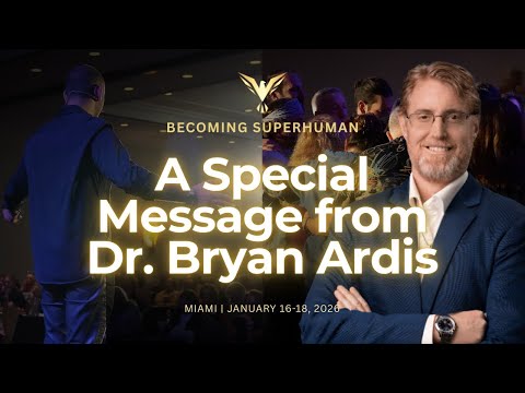 A Special Message from Dr. Bryan Ardis