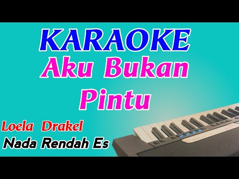 Aku Bukan Pintu || Loela Drakel || Karaoke Pop Indonesia || Original Key