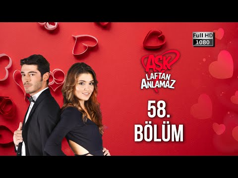 Aşk Laftan Anlamaz 58. Bölüm (1080p)