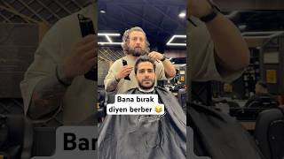 Bana bırak diyen berber 😂