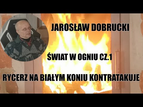 RYCERZ NA BIAŁYM KONIU KONTRATAKUJE - JAROSŁAW DOBRUCKI - ŚWIAT W OGNIU CZ.1