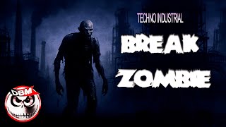 Break Zombie - Techno Industrial Prod. Dj Bruno Mixer