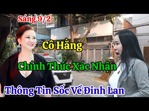 Sáng 9/2 Cô Hằng Chính Thức Xác Nhận Thông Tin Về Đinh Lan