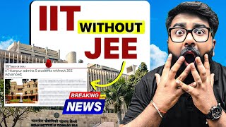 ⚠️BREAKING NEWS 🔥 IIT Without JEE ? 😱