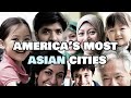 Top 10 U.S. Cities with the Most Asians