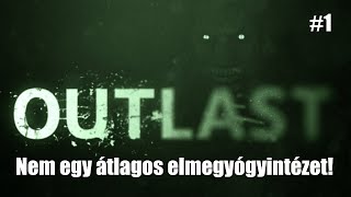 Nem egy átlagos elmegyógyintézet! Outlast #1