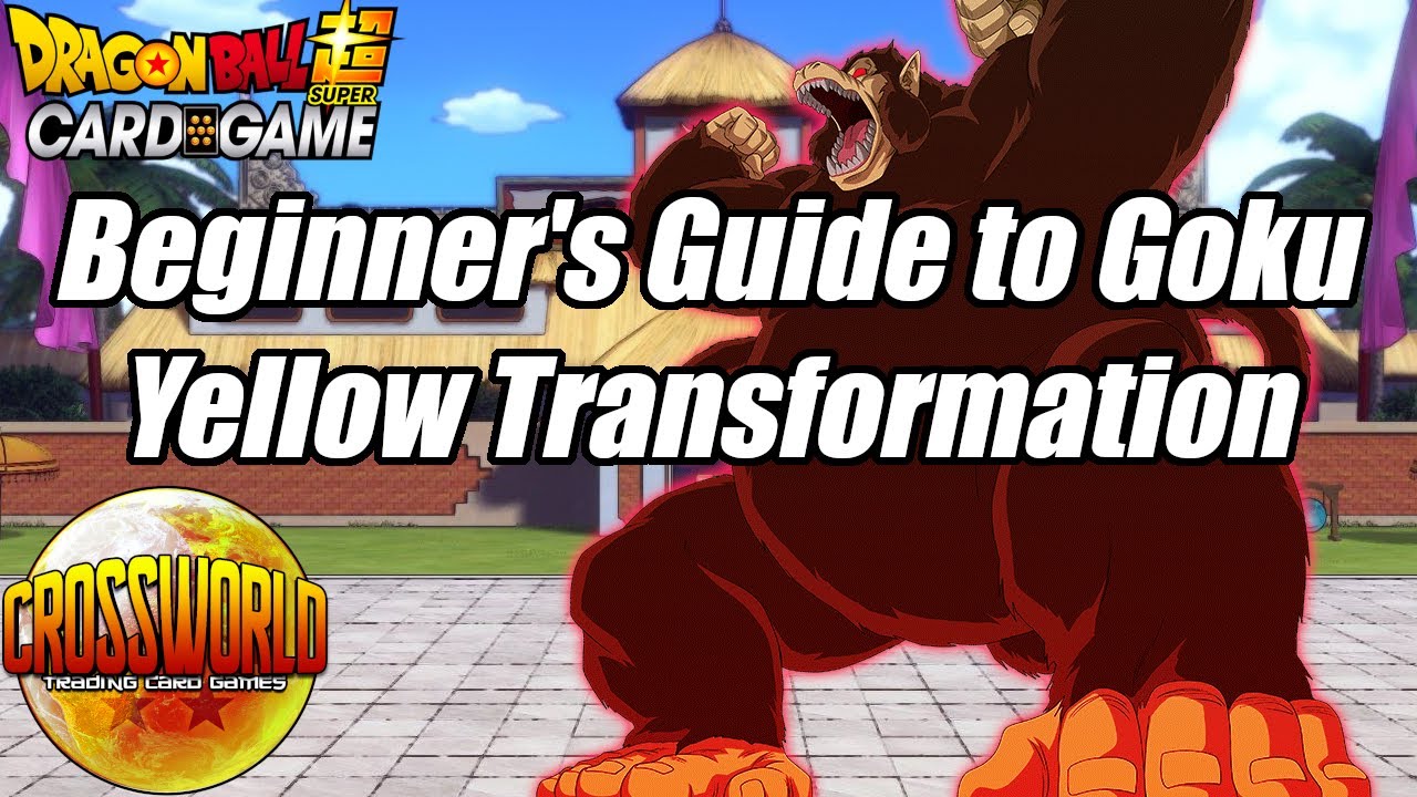 Beginner's Guide to Goku: Yellow Transformation - Dragon Ball Super Card Game