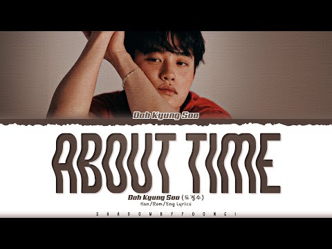 Doh Kyung Soo (D.O.) 'About Time' Lyrics (도경수 어제의 너, 오늘의 나 가사) [Color Coded Han_Rom_Eng]