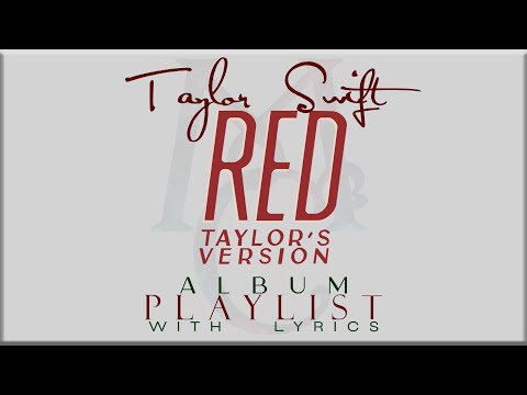 Taylor Swift RED (Taylor's Version) ALBUM Playlist with Lyrics