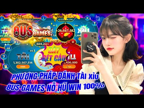 8us - 8us games | phương pháp đánh tài xỉu 8us games nỗ hũ lớn giúp ae chiến thắng 100% | 8us