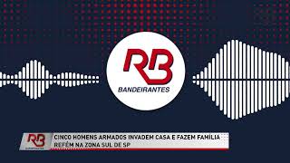 Família é feita refém durante assalto a residência na Zona Sul de São Paulo