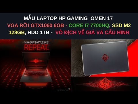 (VIETNAMESE) Đánh Giá Mẫu Laptop Gaming Khủng HP Omen 17 VGA Rời GTX1060 6GB
