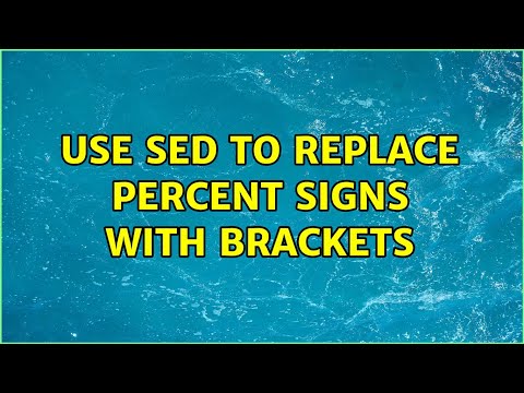 Use sed to replace percent signs with brackets (2 Solutions!!)