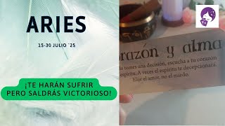 ARIES...SALDRÁS VICTORIOSO!!! HORÓSCOPO AMOR 15-30 JULIO ´25