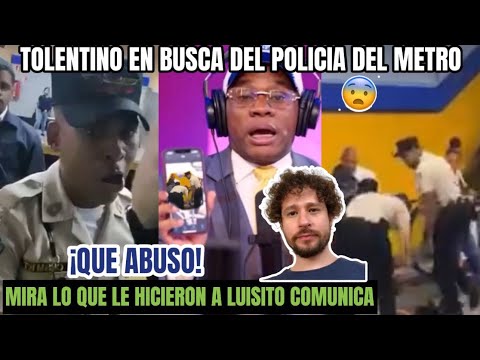 ¡QUE LIO! Ramon Tolentino Sale En Busca Del Policia Del Metro😮Mira lo que Le Hizo A Luisito Comunica