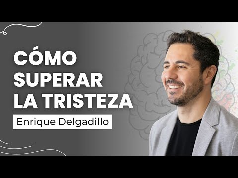 Cómo Superar La Tristeza - Levanta tu ánimo en 5 minutos para que recuperes esa actitud alegre