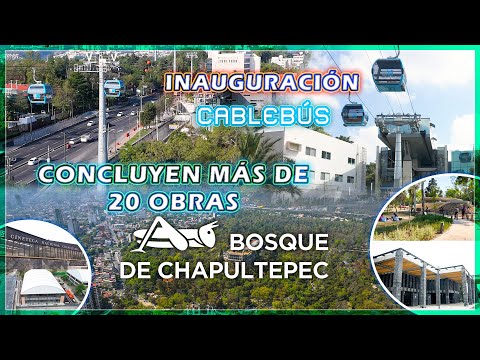 Inauguran Cablebús Línea 3, Cineteca y Bodega Nacional de Arte de Chapultepec, CDMX