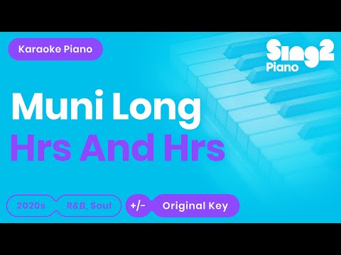 Muni Long – Hrs and Hrs (Karaoke Piano)