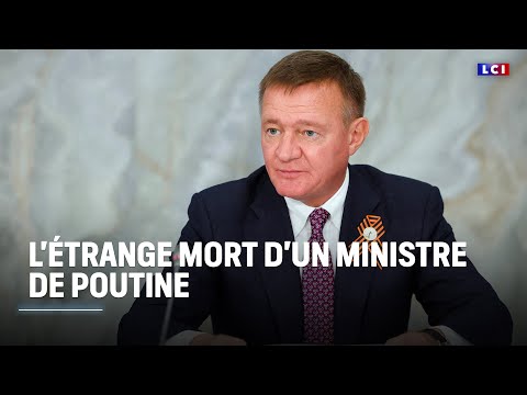L'étrange mort d'un ministre de Poutine｜LCI