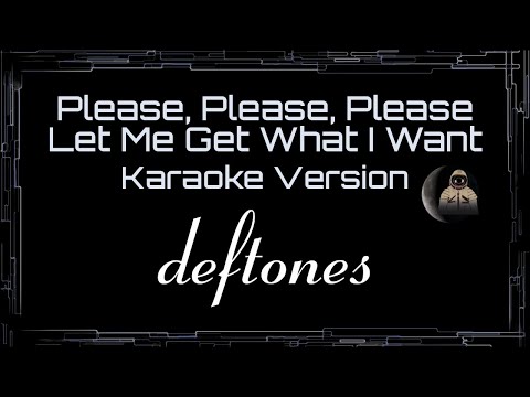 Deftones • Please, Please, Please, Let Me Get What I Want (CC Karaoke / Instrumental) [UVR]