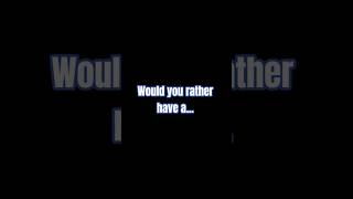 what would you rather have? #cards