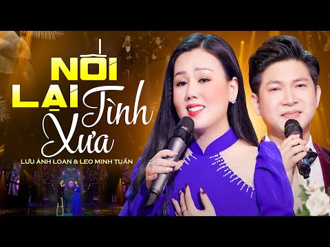 Những Bài Bolero Xưa Đã Lâu Không Được Nghe Lại | LK Nối Lại Tình Xưa - Lưu Ánh Loan & Leo Minh Tuấn