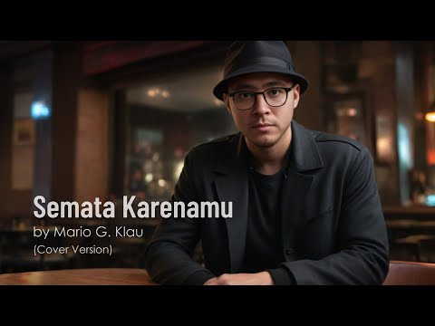 Semata Karenamu – Mario G. Klau ( Cover Version )