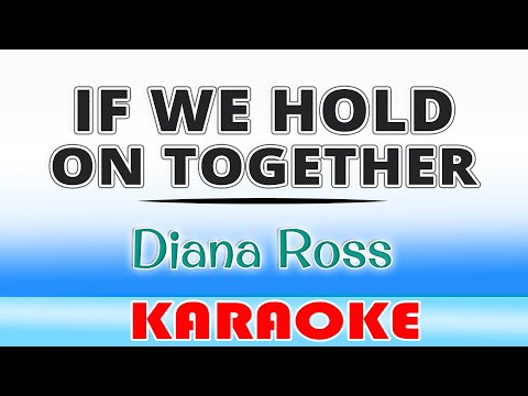 If We Hold on Together - Diana Ross (KARAOKE)