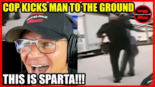 THIS IS SPARTA! Cop Goes Full 300 on Suspect!