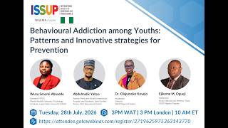 ISSUP Nigeria: Behavioural Addiction among Youths: Patterns and Innovative Strategies for Prevention
