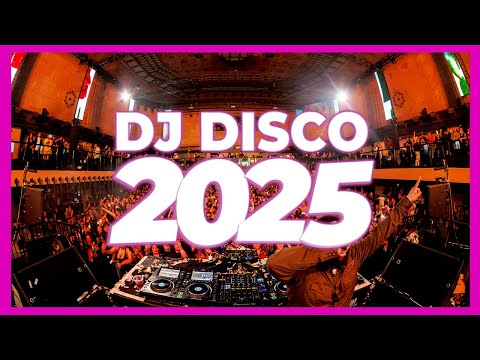 DJ DISCO SONG 2025 - Remixes & Mashups of Popular Songs 2025 | DJ Disco Club Music DJ Remix Mix 2024