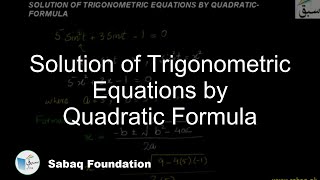 Solution of Trigonometric Equations by Quadratic Formula